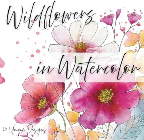15-Minute Watercolor Florals: Create Exquisite Paintings with 30